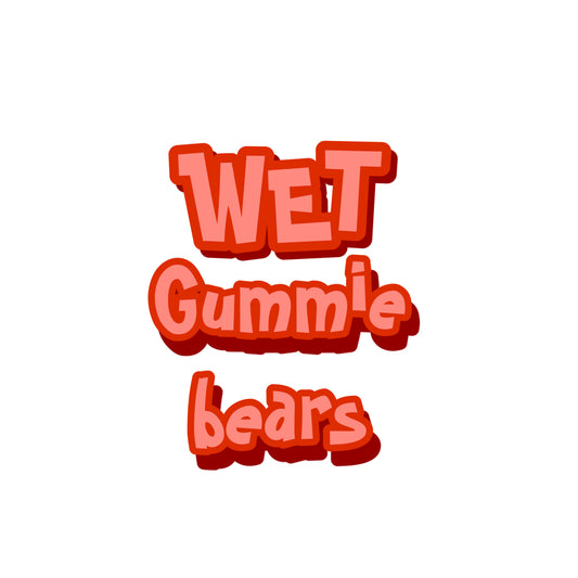 WET Gummie Bears